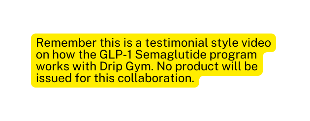 Remember this is a testimonial style video on how the GLP 1 Semaglutide program works with Drip Gym No product will be issued for this collaboration